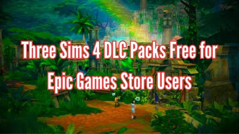 three sims 4 dlc packs free for epic games store users