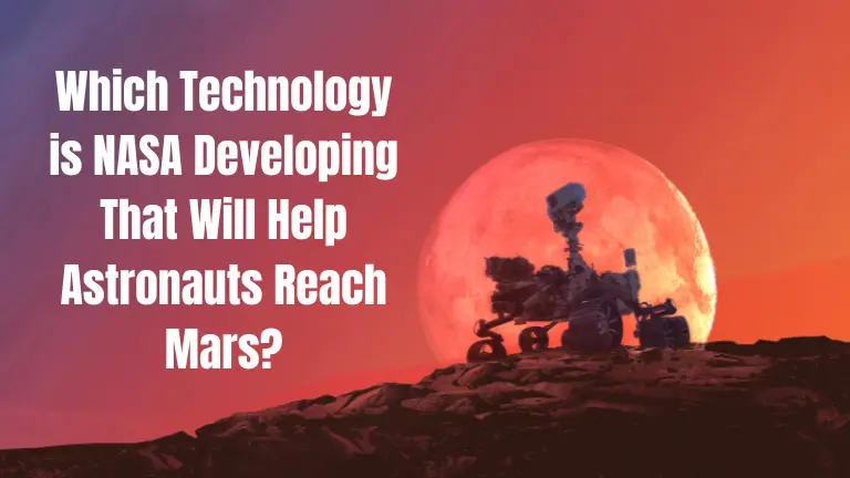 which technology is nasa developing that will help astronauts reach mars